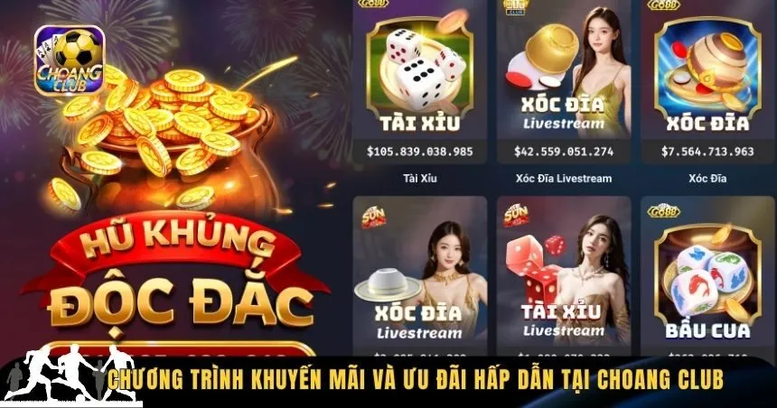 Chương trình khuyến mãi và ưu đãi hấp dẫn tại Choang Club